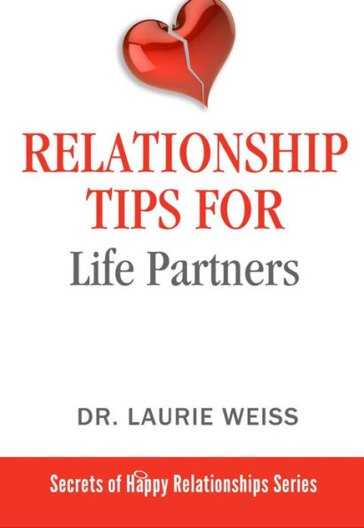 Relationship Tips for Life Partners (The Secrets of Happy Relationships Series, #4)