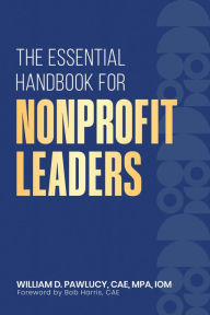 Title: The Essential Handbook for Nonprofit Leaders, Author: William Pawlucy