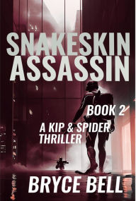 Title: Snakeskin Assassin (The Snakeskin Trilogy, #2), Author: Bryce Bell