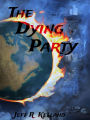 The Dying Party (The Climate Change Endgame, #1)