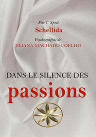 Title: Dans Le Silence Des Passions (Eliana Machado Coelho & Schellida), Author: Eliana Machado Coelho