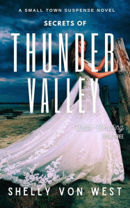 Title: White Wedding (Secrets of Thunder Valley, #3), Author: Shelly Von West