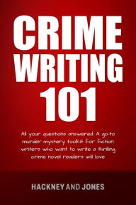 Title: Crime Writing 101 - All Your Questions Answered (How To Write A Winning Fiction Book Outline), Author: Vicky Jones