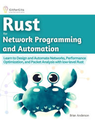 Title: Rust for Network Programming and Automation, Author: Brian Anderson