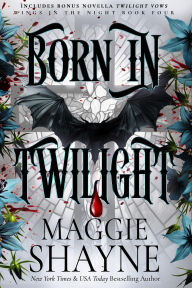 Title: Born in Twilight (Wings In the Night, #5), Author: Maggie Shayne