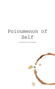 Title: Poioumenon of Self, Author: Basil