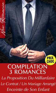 Title: Compilation 3 Romances de Milliardaires, Author: Amelia Roy