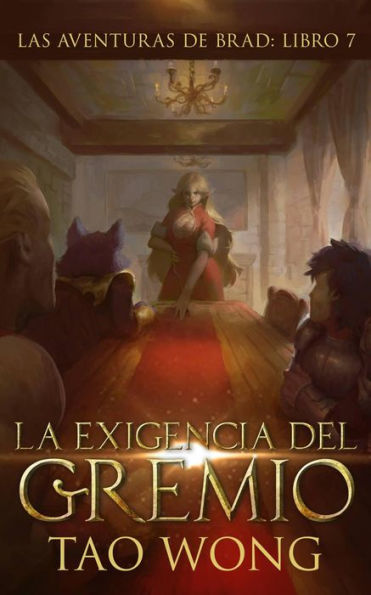 La Exigencia Del Gremio (Las aventuras de Brad, #7)