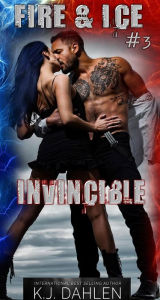 Title: Invincible (Fire And Ice, #3), Author: Kj Dahlen