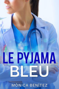 Title: Le pyjama bleu (Le docteur Teloy, #1), Author: Mónica Benítez