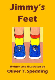 Title: Jimmy's Feet (Children's Picture Books, #10), Author: Oliver T. Spedding