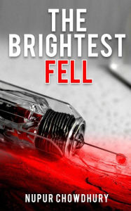 Title: The Brightest Fell, Author: Nupur Chowdhury