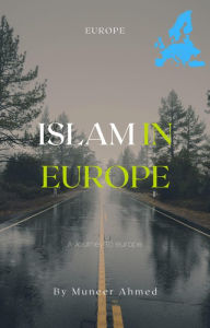 Title: Islam In Europe (Series 1, #1), Author: Muneer Ahmed
