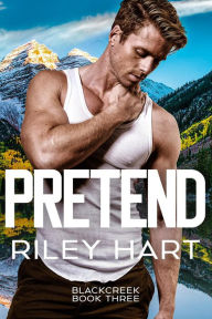 Title: Pretend (Blackcreek, #3), Author: Riley Hart