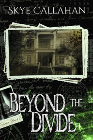 Title: Beyond the Divide (Darkness Bound, #2), Author: Skye Callahan