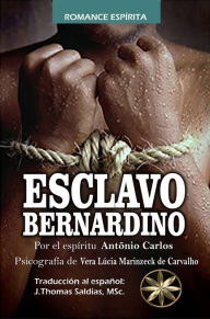 Title: Esclavo Bernardino (Vera Lúcia Marinzeck de Carvalho), Author: Vera Lúcia Marinzeck de Carvalho