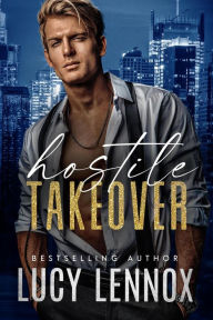 Title: Hostile Takeover, Author: Lucy Lennox