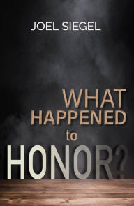 Title: What Happened to Honor?, Author: Joel Siegel