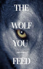 The Wolf You Feed
