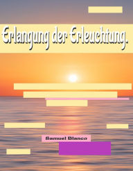 Title: Erlangung der Erleuchtung., Author: Samuel Blanco