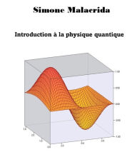 Title: Introduction à la physique quantique, Author: Simone Malacrida