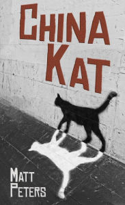 Title: China Kat, Author: Matt Peters