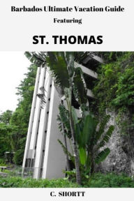 Title: Barbados Ultimate Travel Guide (Barbados Travel Guide), Author: Cecilia Shortt