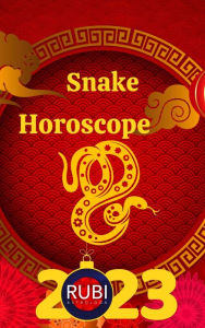 Title: Snake Horoscope 2023, Author: Rubi Astrologa