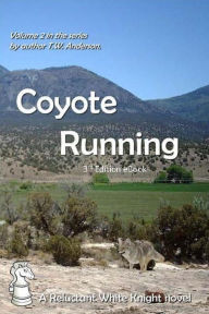 Title: Coyote Running (A Reluctant White Knight, #2), Author: T.W. Anderson