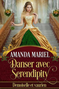 Title: Danser avec Serendipity (Demoiselle et vaurien, #6), Author: Amanda Mariel