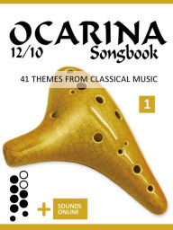 Title: Ocarina 12/10 Songbook - 41 Themes from Classical Music (Ocarina Songbooks), Author: Reynhard Boegl