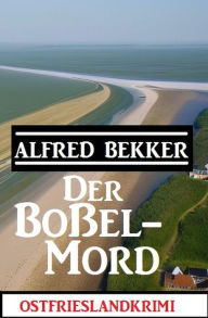 Title: Der Boßel-Mord: Ostfrieslandkrimi, Author: Alfred Bekker