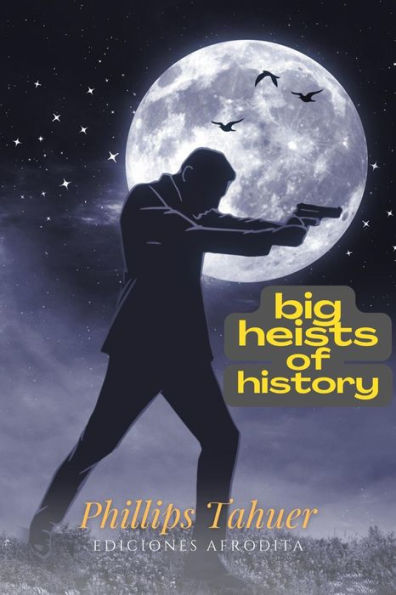 Big heists of history (dark history, #3)