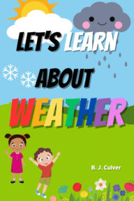 Title: Let's Learn About Weather, Author: B. J. Culver