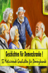 Title: Geschichten für Demenzkranke, Author: Liom Liom