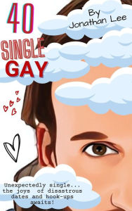 Title: 40 Single Gay, Author: Jonathan Lee