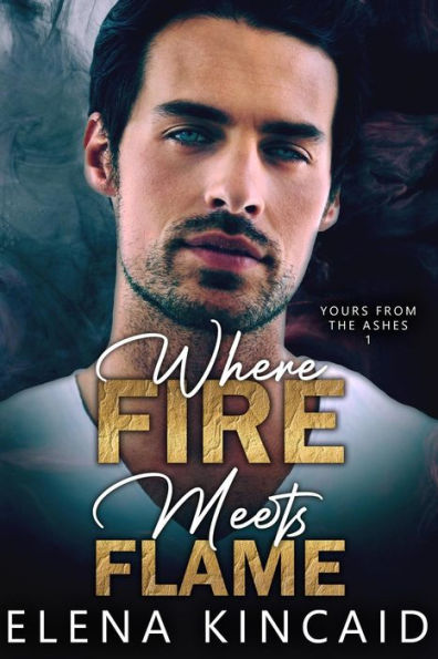 Where Fire Meets Flame (Yours From The Ashes, #1)
