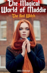 Title: The Magical World of Maddie. The red Witch, Author: Attie Dotinga