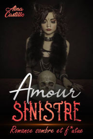 Title: Amour Sinistre, Author: Aina Castillo