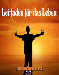 Title: Leitfaden für das Leben, Author: César Ruiz
