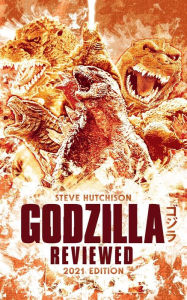 Title: Godzilla Reviewed (2021), Author: Steve Hutchison
