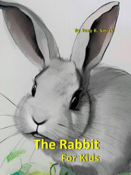 Title: The Rabbit for Kids (Cool Animals for Kids, #5), Author: Tony R. Smith