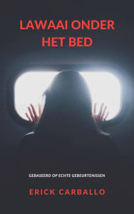 Title: Lawaai onder het bed, Author: Erick Carballo