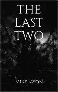 Title: The Last Two, Author: Mike Jason
