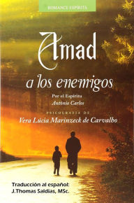 Title: Amad a los Enemigos (Vera Lúcia Marinzeck de Carvalho), Author: Vera Lúcia Marinzeck de Carvalho