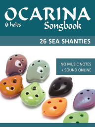 Title: Ocarina Songbook - 6 holes - 26 Sea Shanties (Ocarina Songbooks), Author: Reynhard Boegl