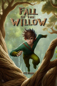Title: Fall of the Willow (Song of the Willow, #1), Author: J E Frank