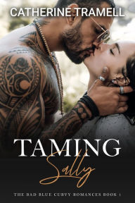 Title: Taming Sally (The Bad Blue Curvy Romances, #1), Author: Catherine Tramell