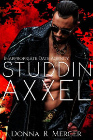 Title: Studdin' Axxel (Inappropriate Date Agency), Author: Donna R. Mercer