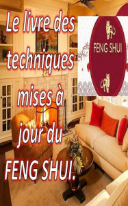 Title: Le Livre des Techniques Mises à Jour du Feng Shui., Author: Edwin Pinto